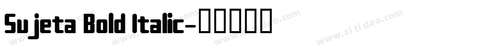 Sujeta Bold Italic字体转换
